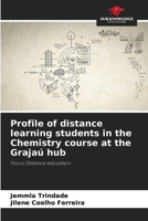 Profile of distance learning students in the Chemistry course at the Grajaú hub 6208296919 Book Cover