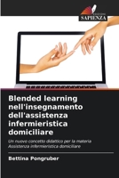 Blended learning nell'insegnamento dell'assistenza infermieristica domiciliare (Italian Edition) 6202418923 Book Cover