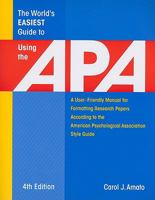 The World's Easiest Guide to Using the Apa: A User-Friendly Manual for Formatting Research Papers According to the American Psychological Association Style Guide 0964385317 Book Cover