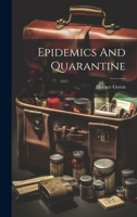 Epidemics And Quarantine 1022584375 Book Cover