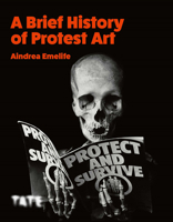 A Brief History of Protest Art 1849767823 Book Cover