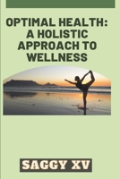 Optimal Health: A Holistic Approach to Wellness B0CWF1BWLJ Book Cover