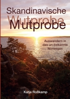 Skandinavische Mutprobe: Auswandern in das uns bekannte Norwegen 3756202062 Book Cover