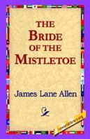 The Bride of the Mistletoe 1517248809 Book Cover