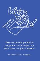 Write With Me!: The ultimate guide to WRITE & SELF-PUBLISH that book on your heart! 193176090X Book Cover