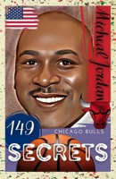 Michael Jordan: 149 Secrets : Chicago Bulls B09T67V4LS Book Cover