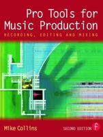 Pro Tools for Music Production: Recording, Editing, and Mixing 0240519434 Book Cover