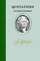 The Quotable Jefferson 1557099405 Book Cover