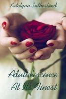 Adultolescence at its Finest 1723240400 Book Cover