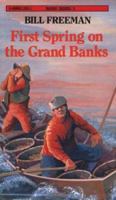First Spring on the Grand Banks (The Bains Series by Bill Freeman) 0888622201 Book Cover