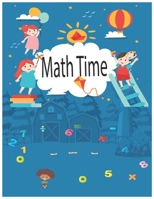 Math Time: Basic Math, Math Games and Puzzles, Shapes and Geometry Activities, Exercises and Tips. B08FKLN2JN Book Cover