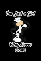 Just a Girl Who Loves Cows: Cows Notebook Cute Gift for Girls and Women (120 Lined Pages, 6 x 9) 1708516824 Book Cover