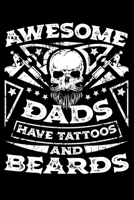 Awesome Dads Have Tattoos And Beards: 6x9, Composition Notebook, 120 pages 1097753735 Book Cover
