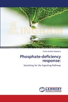 Phosphate-deficiency response:: Searching for the Signaling Pathway 3838310780 Book Cover