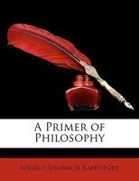 A Primer of Philosophy 1340979675 Book Cover