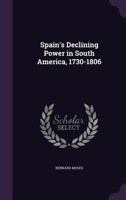 Spain's Declining Power in South America, 1730-1806 0530323745 Book Cover