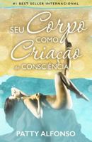 Seu Corpo Como Criação de Consciência 1984166239 Book Cover