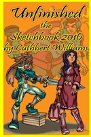 Unfinished the Sketchbook 2016 1365553868 Book Cover