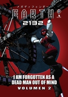 Earth Year 2132: Volumen 2: I am forgotten as a dead man out of mind B0H7Q49ML7 Book Cover