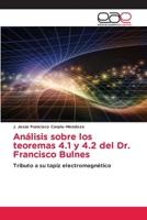 Análisis sobre los teoremas 4.1 y 4.2 del Dr. Francisco Bulnes (Spanish Edition) 6209572723 Book Cover