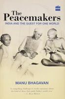 India and the Quest for One World: The Peacemakers 1137349824 Book Cover