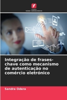 Integração de frases-chave como mecanismo de autenticação no comércio eletrónico 6207632052 Book Cover