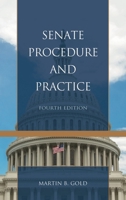 Senate Procedure and Practice 1442224185 Book Cover
