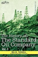 The History of the Standard Oil Company; Volume 1 1611044472 Book Cover