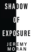 Shadow of Exposure 1800160933 Book Cover