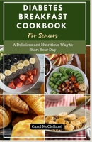 Diabetes Breakfast Cookbook for Seniors B0C6BX4X6Z Book Cover