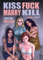 Kiss Fuck Marry Kill 1621053660 Book Cover