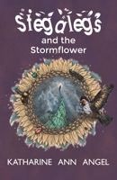 Stegalegs and the Stormflower: A Jilly Jonah Book 1913071251 Book Cover