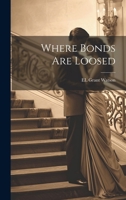 Where Bonds are Loosed 1019908408 Book Cover