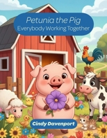 Petunia the Pig: Everybody Working Together B0GTLTLMWZ Book Cover