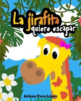 La jirafita quiere escapar 195675301X Book Cover