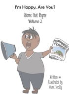 I'm Happy, Are You?: Idioms That Rhyme Vol. 2 B0CV8461BF Book Cover