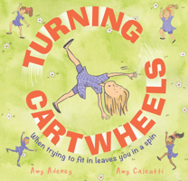 Turning Cartwheels: When trying to fit in leaves you in a spin 1925820513 Book Cover