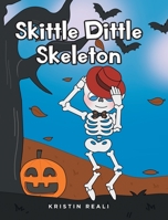 Skittle Dittle Skeleton B0CKY89T76 Book Cover