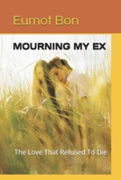 Mourning My Ex B088B579W9 Book Cover