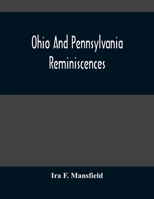 Ohio and Pennsylvania Reminiscences: Illustrations From Photographs Taken Mainly in Mahoning, Columbiana and Beaver Counties, 1880 to 1916 1016619456 Book Cover