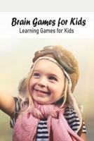 Brain Games for Kids: Learning Games for Kids: Brain Teasers for Kids B0948MX69X Book Cover