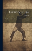 Individualism: Four Lectures On the Significance of Consciousness for Social Relations 1021725196 Book Cover