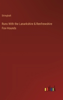 Runs With the Lanarkshire & Renfrewshire Fox-Hounds 3368836315 Book Cover