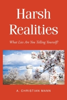 Harsh Realities: What Lies are You Telling Yourself? B0BHTYB7M2 Book Cover