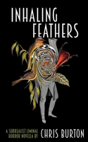 Inhaling Feathers: A Surrealist Liminal Horror Novella B0H3TNLL7S Book Cover