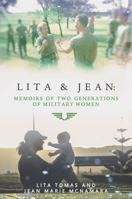 Lita & Jean: Memoirs of Two Generations of Military Women: Memoirs of Two Generations of Military Women 1646630130 Book Cover