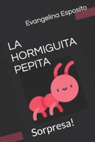 LA HORMIGUITA PEPITA: Sorpresa! (Spanish Edition) B0DGV5R4ZD Book Cover