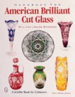 Handbook for American Brilliant Cut Glass (Schiffer Book for Collectors with Price Guide) 0764312251 Book Cover