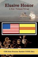 Elusive Honor: A Post-Vietnam Trilogy 1434329437 Book Cover