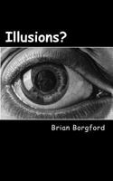 Illusions? 1479317314 Book Cover